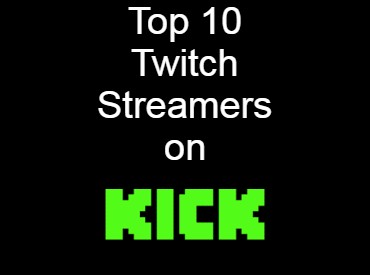 Top 10 Twitch Streamers on Kick